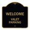 Signmission Designer Series Sign-Welcome Valet Parking, Black & Gold Aluminum Sign, 18" x 18", BG-1818-22704 A-DES-BG-1818-22704 - alternate 1
